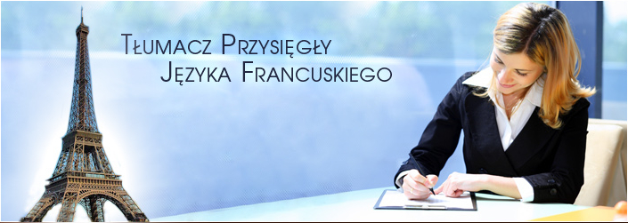 Tłumacz przysięgły języka francuskiego Warszawa 